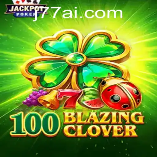 Discovering the Allure of 100BlazingClover: An In-Depth Look at the Game